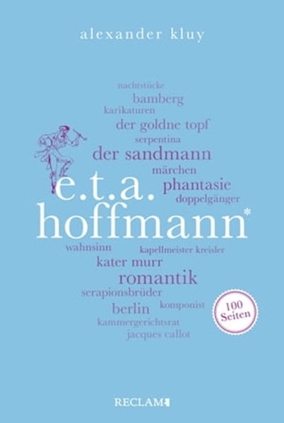E. T. A. Hoffmann. 100 Seiten, Alexander Kluy - Ebook - 9783159619026