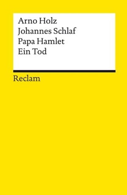 Papa Hamlet. Ein Tod, Arno Holz ; Johannes Schlaf ; Philipp Böttcher - Ebook - 9783159619613