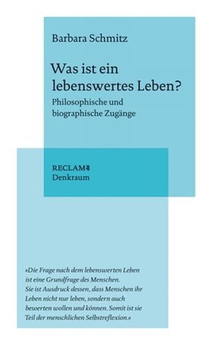 Was ist ein lebenswertes Leben?, Barbara Schmitz - Ebook - 9783159619965
