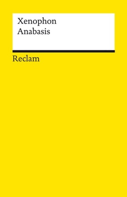 Anabasis, Xenophon ; Helmut Vretska ; Kai Brodersen - Ebook - 9783159621081