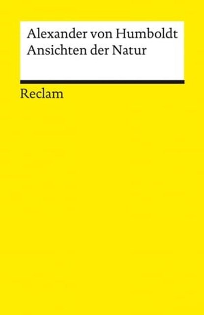 Ansichten der Natur. Mit einem Essay von Heinrich Detering, Alexander von Humboldt ; Heinrich Detering - Ebook - 9783159622651