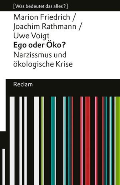 Ego oder Öko? Narzissmus und ökologische Krise, Marion Friedrich ; Joachim Rathmann ; Uwe Voigt - Ebook - 9783159622880