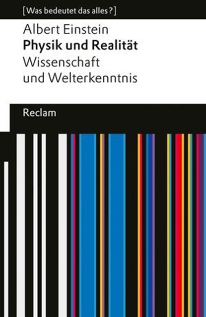 Physik und Realität. Wissenschaft und Welterkenntnis, Albert Einstein ; Fynn Ole Engler - Ebook - 9783159625492