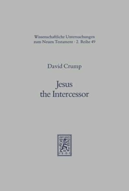 Jesus the Intercessor, David M. Crump - Paperback - 9783161458217