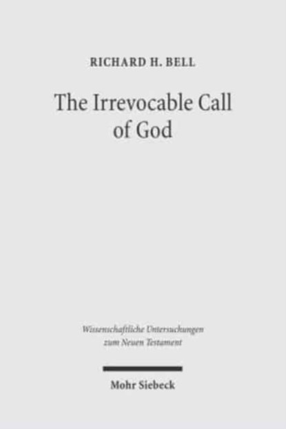 The Irrevocable Call of God, RICHARD H.,  Jr. Bell - Gebonden - 9783161480096