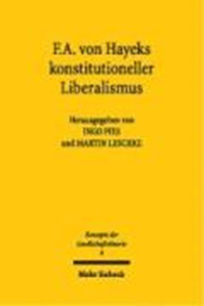 F. A. von Hayeks konstitutioneller Liberalismus, PIES,  Ingo ; Leschke, Martin - Paperback - 9783161482182