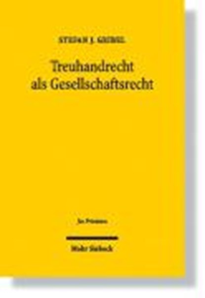 Treuhandrecht als Gesellschaftsrecht, GEIBEL,  Stefan J. - Gebonden - 9783161495748