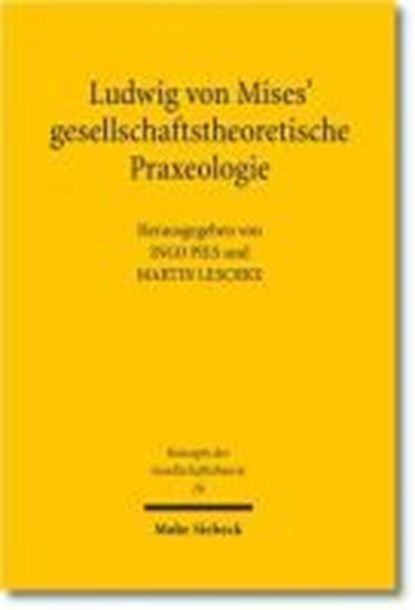 Ludwig von Mises' ökonomische Argumentationswissenschaft, PIES,  Ingo ; Leschke, Martin - Paperback - 9783161505140