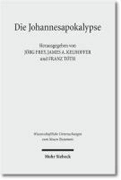 Die Johannesapokalypse, FREY,  Jörg ; Kelhoffer, James A. ; Tóth, Franz - Gebonden - 9783161506031