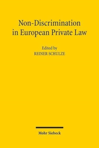 Non-Discrimination in European Private Law, Reiner Schulze - Paperback - 9783161509995