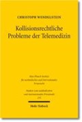 Kollisionsrechtliche Probleme der Telemedizin | Christoph Wendelstein | 