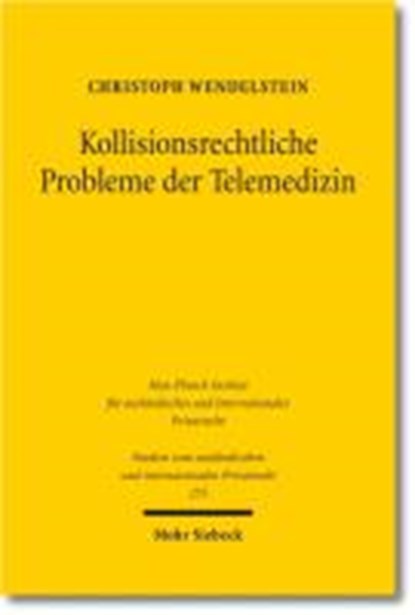 Kollisionsrechtliche Probleme der Telemedizin, WENDELSTEIN,  Christoph - Paperback - 9783161520112