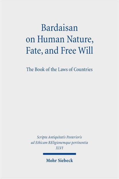 Bardaisan on Human Nature, Fate, and Free Will, Ilaria L. E. Ramelli - Gebonden - 9783161521218