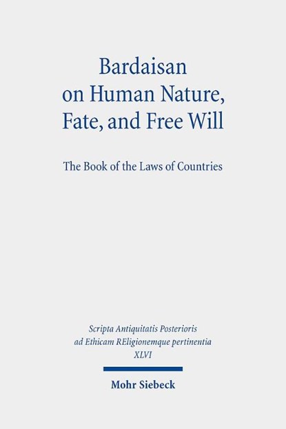 Bardaisan on Human Nature, Fate, and Free Will, Ilaria Ramelli - Gebonden - 9783161521218