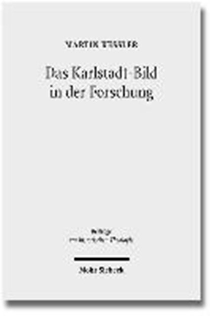 Das Karlstadt-Bild in der Forschung, KEßLER,  Martin - Gebonden - 9783161531750