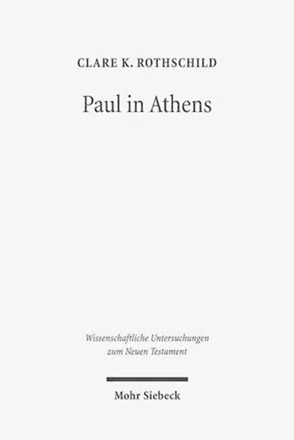 Paul in Athens, Clare K. Rothschild - Gebonden - 9783161532603