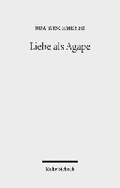 Liebe als Agape, WISCHMEYER,  Oda - Paperback - 9783161539435