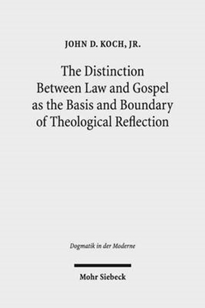 Koch, J: Distinction Between Law and Gospel as the Basis, KOCH,  John D. - Paperback - 9783161545498