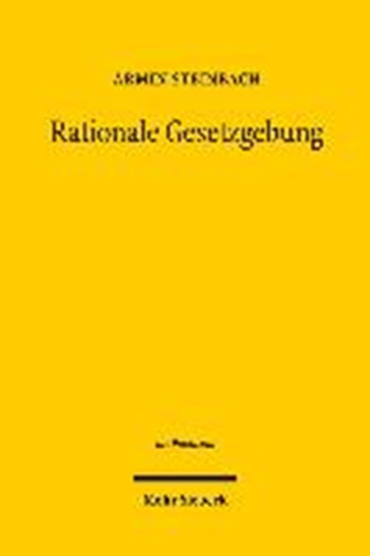 Rationale Gesetzgebung, STEINBACH,  Armin - Gebonden - 9783161551529