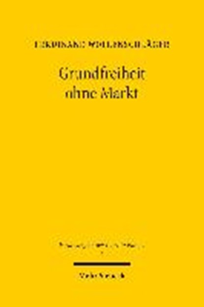 Grundfreiheit ohne Markt, WOLLENSCHLÄGER,  Ferdinand - Paperback - 9783161552465