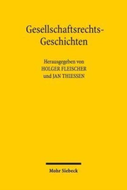 Gesellschaftsrechts-Geschichten, Holger Fleischer ; Jan Thiessen - Paperback - 9783161557682