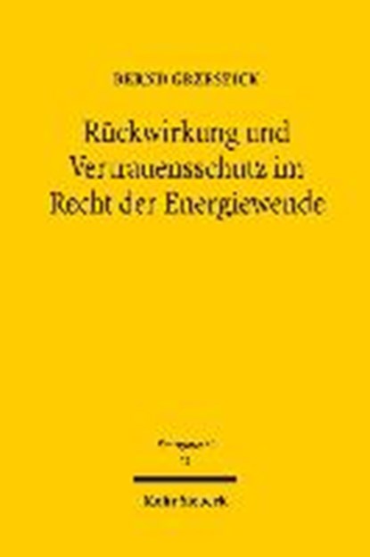 Rückwirkung und Vertrauensschutz im Recht der Energiewende, GRZESZICK,  Bernd - Paperback - 9783161559709