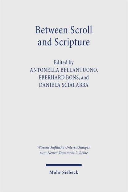 Between Scroll and Scripture, Eberhard Bons ; Daniela Scialabba ; Antonella Bellantuono - Paperback - 9783161563874