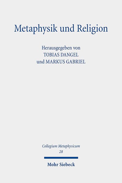 Metaphysik und Religion, Tobias Dangel ;  Markus Gabriel - Gebonden - 9783161583186