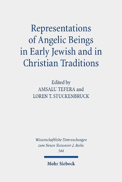 Representations of Angelic Beings in Early Jewish and in Christian Traditions, Amsalu Tefera ; Loren T. Stuckenbruck - Paperback - 9783161597602