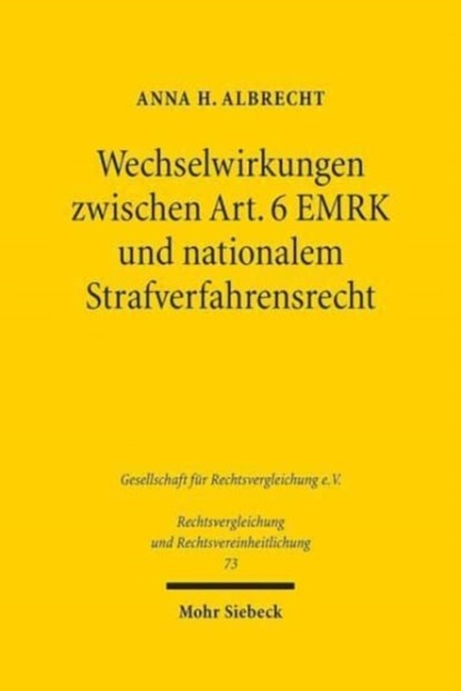 Wechselwirkungen zwischen Art. 6 EMRK und nationalem Strafverfahrensrecht, Anna H. Albrecht - Gebonden - 9783161597749
