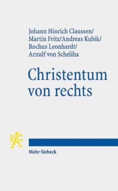 Christentum von rechts, Johann Hinrich Claussen ; Martin Fritz ; Andreas Kubik ; Arnulf von Scheliha ; Rochus Leonhardt - Paperback - 9783161600050