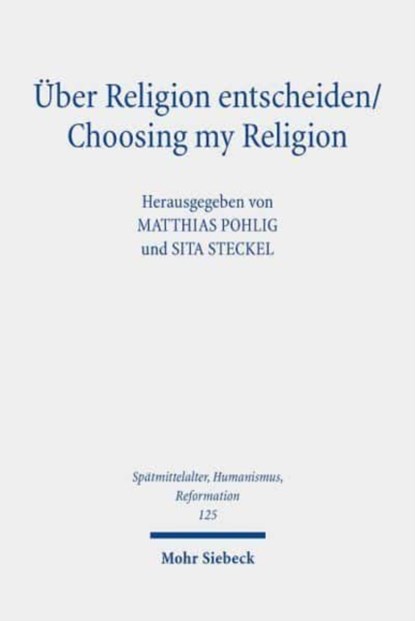 Uber Religion entscheiden/Choosing my Religion, Matthias Pohlig ; Sita Steckel - Gebonden - 9783161602733
