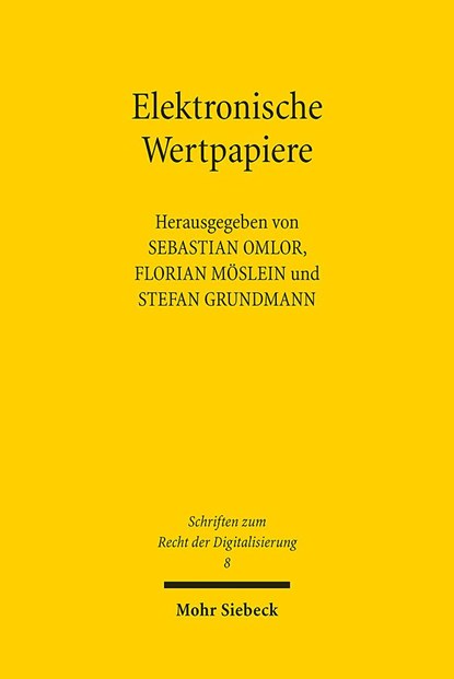 Elektronische Wertpapiere, Sebastian Omlor ;  Florian Möslein ;  Stefan Grundmann - Paperback - 9783161607431