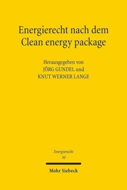 Energierecht nach dem Clean energy package, Joerg Gundel ; Knut Werner Lange - Paperback - 9783161608575
