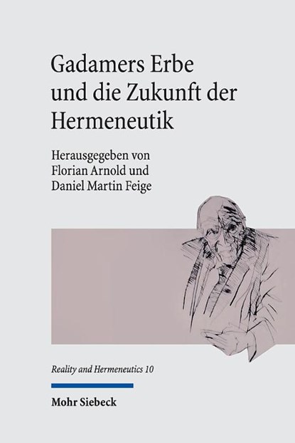 Gadamers Erbe und die Zukunft der Hermeneutik, Florian Arnold ; Daniel Martin Feige - Gebonden - 9783161612589
