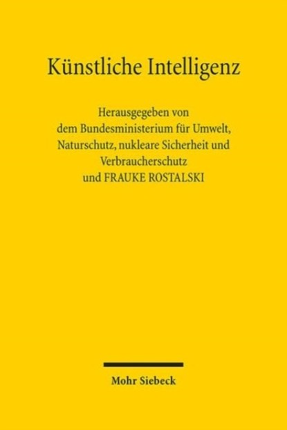 Kunstliche Intelligenz, Bundesministerium der Justiz und fur Verbraucherschutz ; Frauke Rostalski - Gebonden - 9783161612985