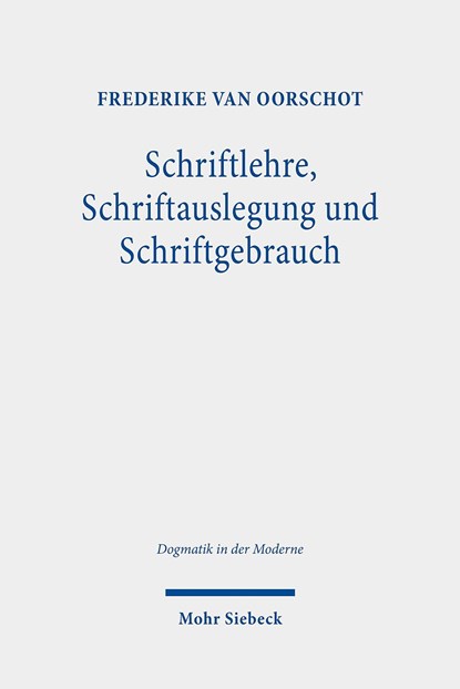 Schriftlehre, Schriftauslegung und Schriftgebrauch, Frederike Van Oorschot - Paperback - 9783161616532