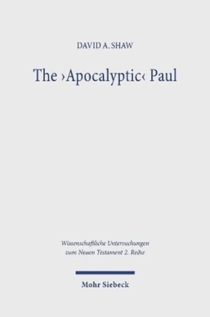 The 'Apocalyptic' Paul, David A. Shaw - Paperback - 9783161617003