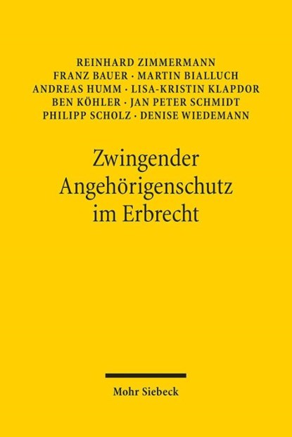Zwingender Angehorigenschutz im Erbrecht, Reinhard Zimmermann ; Franz Bauer ; Martin Bialluch ; Andreas Humm - Paperback - 9783161617089