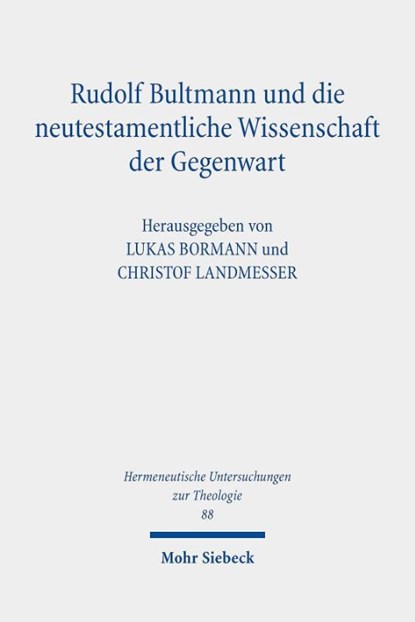Rudolf Bultmann und die neutestamentliche Wissenschaft der Gegenwart, Lukas Bormann ; Christof Landmesser - Paperback - 9783161617324
