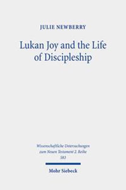 Lukan Joy and the Life of Discipleship, Julie Newberry - Paperback - 9783161619700