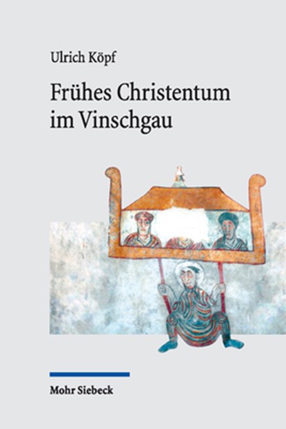 Köpf, U: Frühes Christentum im Vinschgau, Ulrich Kopf - Gebonden - 9783161623486