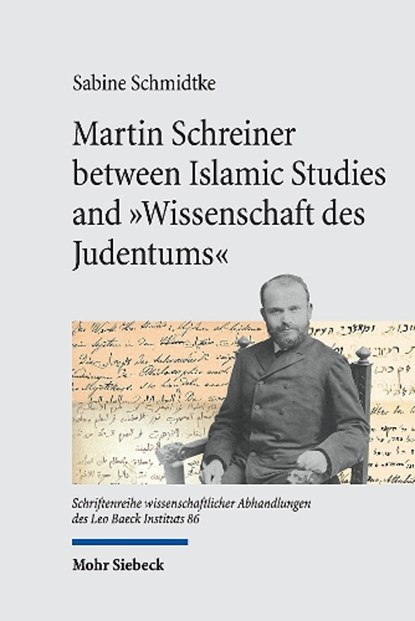 Martin Schreiner between Islamic Studies and "Wissenschaft des Judentums", Sabine Schmidtke - Gebonden - 9783161623745