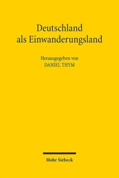 Deutschland als Einwanderungsland, Daniel Thym - Paperback - 9783161624582