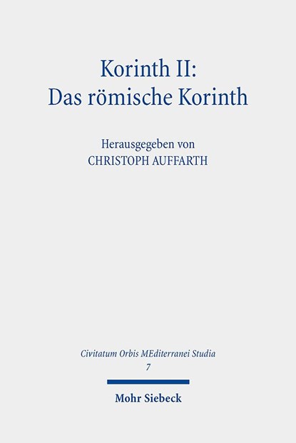 Korinth II: Das römische Korinth, Stefan Krauter ;  Christoph Auffarth - Gebonden - 9783161625459