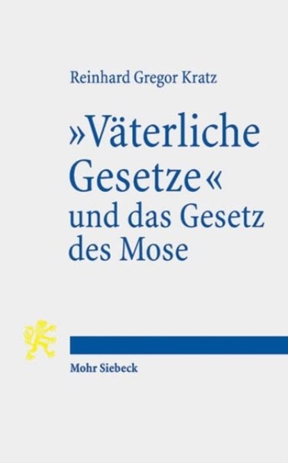 "Vaterliche Gesetze" und das Gesetz des Mose, Reinhard Gregor Kratz - Paperback - 9783161627415