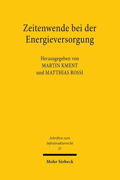 Zeitenwende bei der Energieversorgung, Martin Kment ; Matthias Rossi - Paperback - 9783161632280