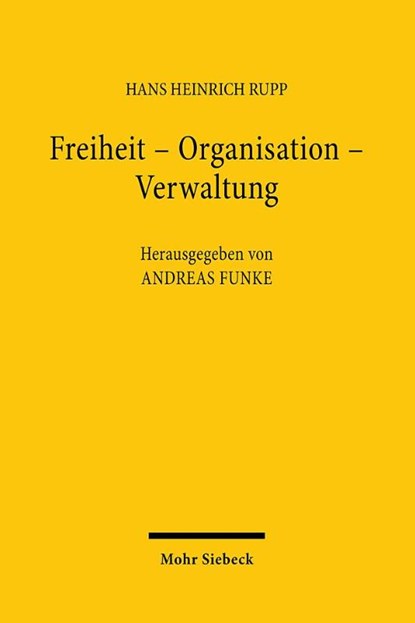 Freiheit - Organisation - Verwaltung, Mohr Siebeck - Gebonden - 9783161632907