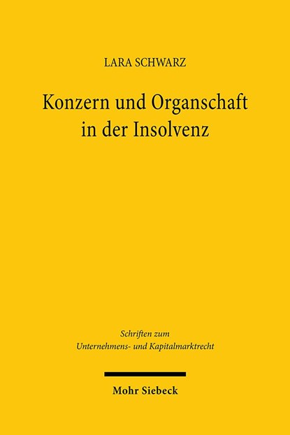 Konzern und Organschaft in der Insolvenz, Lara Schwarz - Gebonden - 9783161633331