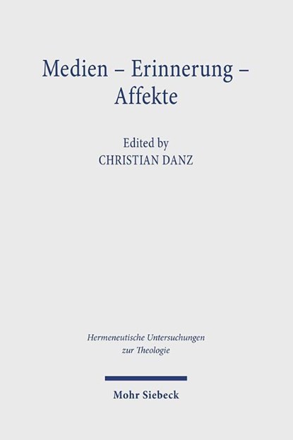 Medien - Erinnerung - Affekte, Christian Danz - Paperback - 9783161633683
